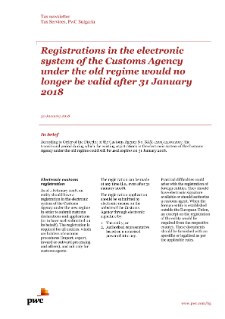Registrations in the electronic system of the Customs Agency under the old regime would no longer be valid after 31 January 2018
